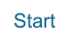 Start
